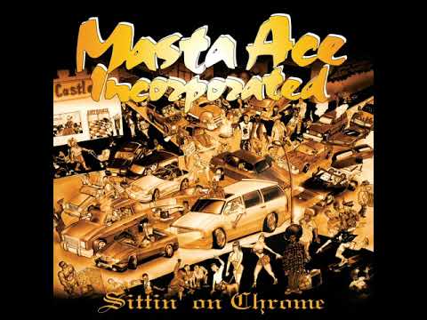 Masta Ace Incorporated-Sittin' On Chrome