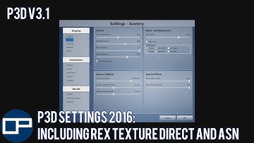 P3D V3 Settings 2016 | Including Active Sky Next, REX Texture Direct 4 and config