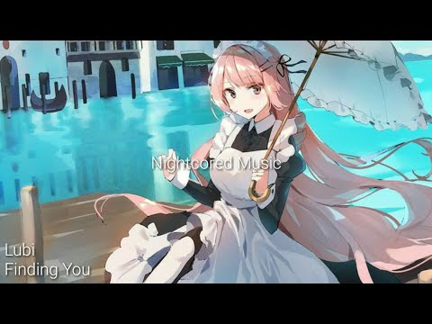 Lubi Finding You Nightcore Chill