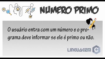 Calcular se um Número é Primo (Linguagem C) - Passo a passo