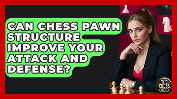 Can Chess Pawn Structure Improve Your Attack And Defense? - The Chess Codex