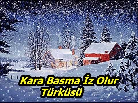 Kara Basma İz Olur Türküsü