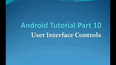 Android tutorial part 10: User Interface Controls in android in detail for beginners with sample pro