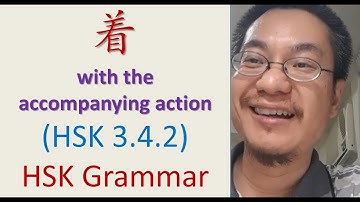 [HSK 3.4.2] 着(zhe) the accompanying action | Richard Chinese Language
