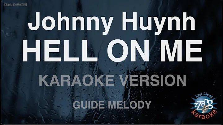 Johnny Huynh-HELL ON ME (Melody) (Karaoke Version)