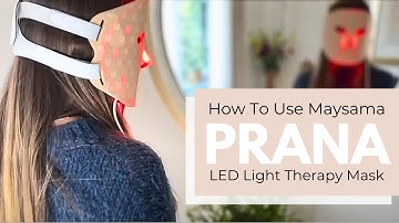 How to use your PRANA LED Light Therapy Mask | Maysama