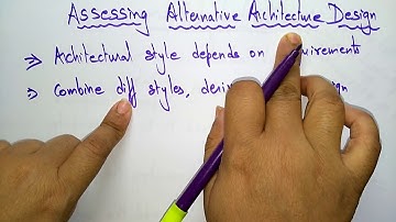 Assessing Alternative architectural Design | Part - 1/3 | Software Engineering |Lec-63 | Bhanu Priya