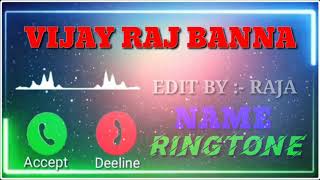 Vijay Raj Banna Name Ringtone Uploaded  ye duwa h meri rab se । Name Ringtone। V latter Ringtone