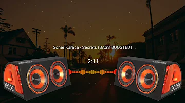 Soner Karaca - Secrets (BASS BOOSTED)