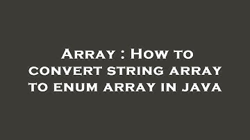 Array : How to convert string array to enum array in java