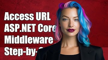 How to Access Current URL in ASP.NET Core Middleware: A Step-by-Step Guide