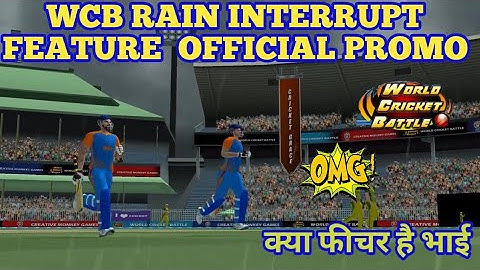 WCB OFFICIAL RAIN INTERRUPT FEATURE & D/L PROMO LAUNCH !! New update Released Date 25 May