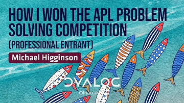 How I Won the APL Problem Solving Competition // Michael Higginson // Dyalog 