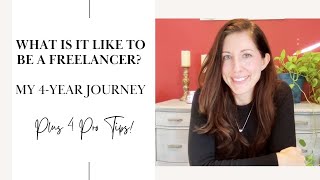 What is it like to be a freelancer? My 4 year journey, plus 4 pro tips for you!