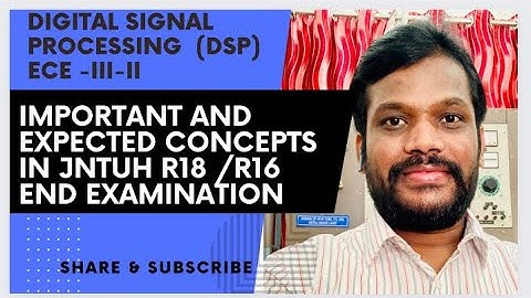 DIGITAL SIGNAL PROCESSING (DSP) important concepts and Questions JNTUH R18/R16 ECE
