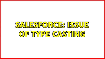 Salesforce: Issue of type casting