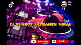 DJ FUNKOT ULTRAMEN VIRAL