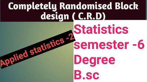 C.R.D // Design of experiments// statistics// semester 6// Applied statistics// degree B.sc.