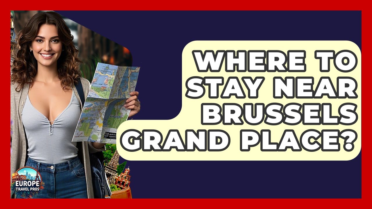 Where To Stay Near Brussels Grand Place? - Europe Travel Pros