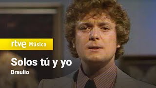 Braulio - "Solos tú y yo" (1979) HD