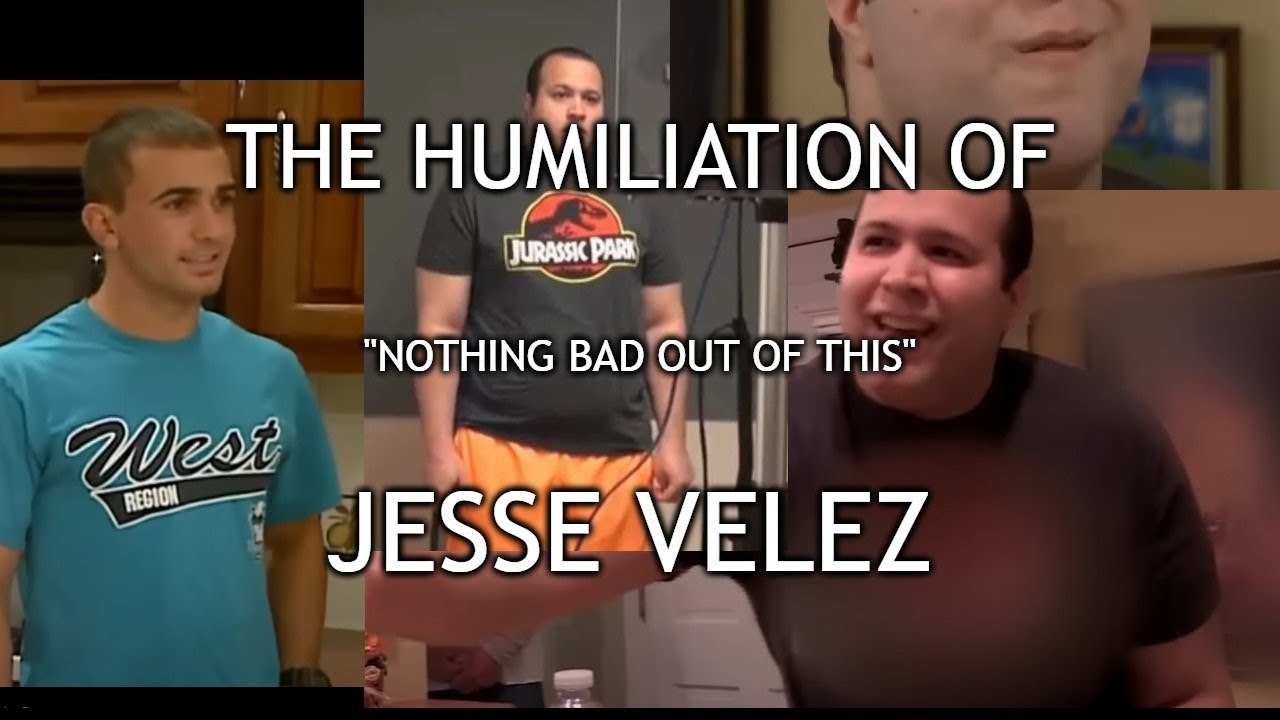 The Humiliation Of Jesse Velez - "Nothing Bad Out Of This"