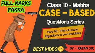 Class 10 Maths | Case Study Based Questions | Chapter 3 | Pair Of Linear Equations In Two Variables