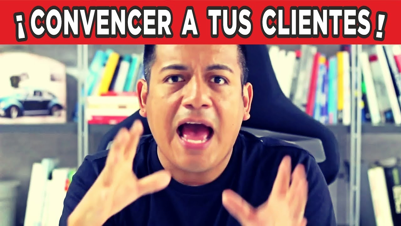 ¿como Convencer Un Cliente Para Que Compre Youtube