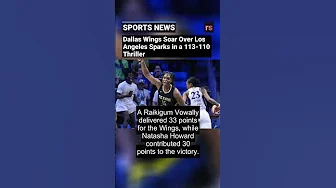 Dallas Wings Soar Over Los Angeles Sparks in a 113-110 Thriller thumbnail