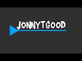 My new youtube intro  jonnytgood