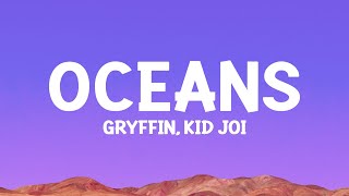 @gryffin - Oceans (Lyrics) ft. Kid Joi