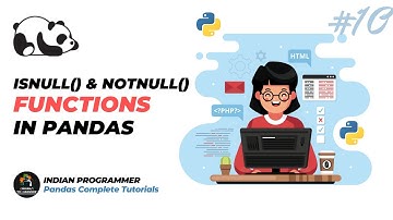 Python Pandas Tutorial 10 - isnull() and notnull() functions | Indian Programmer