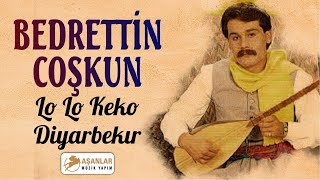 Bedrettin Coşkun - Lo Lo Keko Diyarbekır