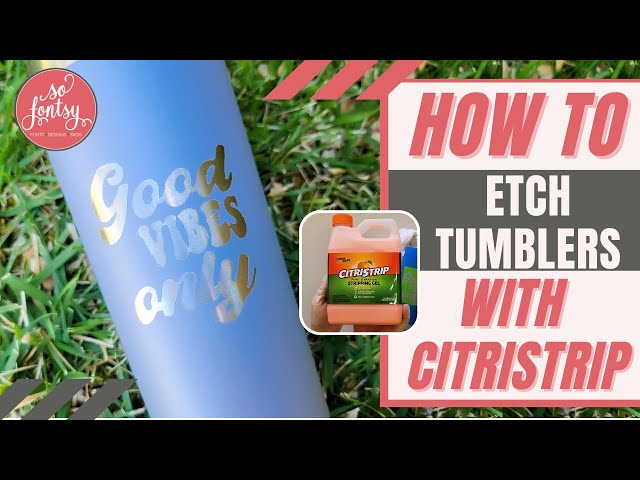 How to Etch Tumblers with CitriStrip 🤯 