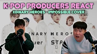Musicians react \u0026 review ♡ Xdinary Heroes - Impossible Cover