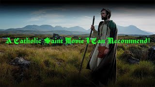 A Catholic Saint Movie I Can Recommend!
