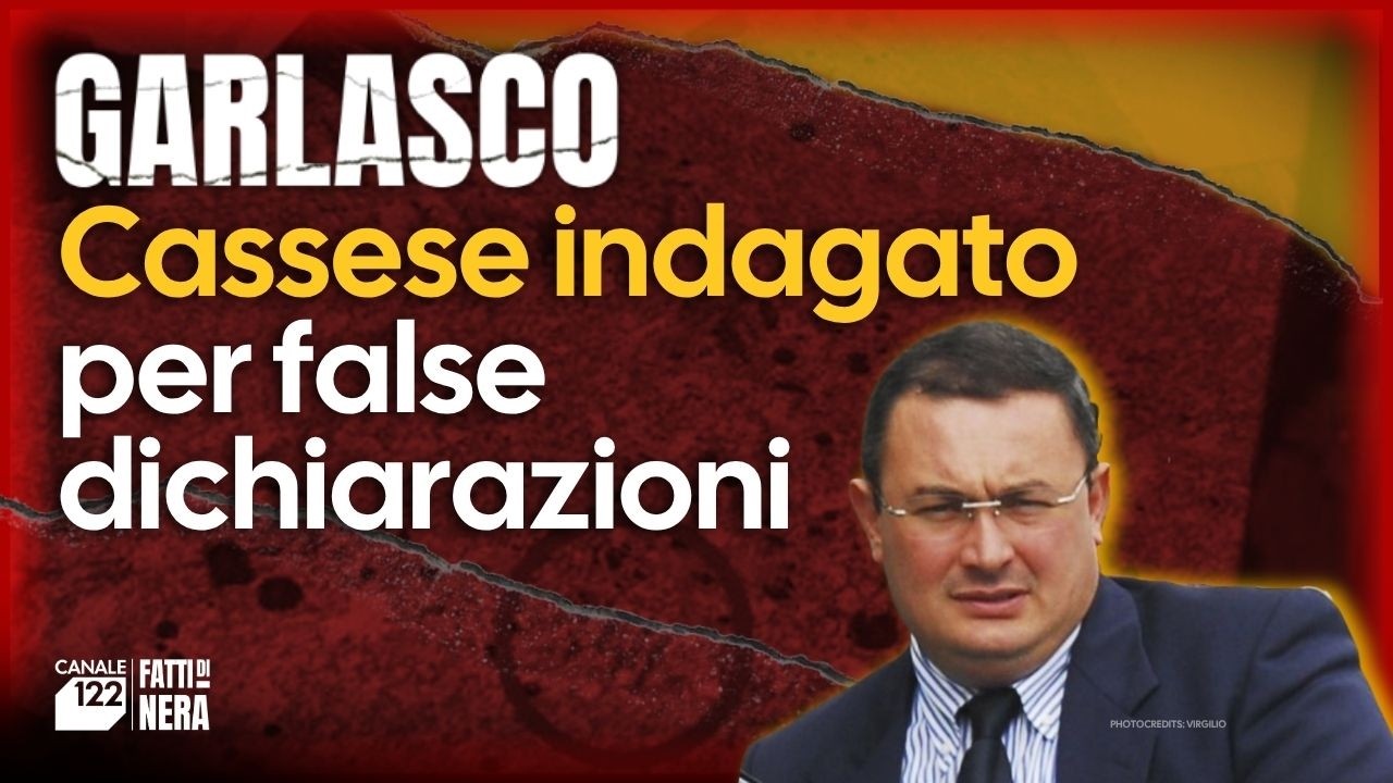 GARLASCO, CASSESE INDAGATO PER FALSE DICHIARAZIONE AL PM