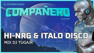 HIGH ENERGY & ITALO DISCO SET | DJ TUGAJR | COMPAÑERO