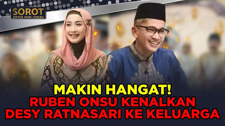 GELAR WALIMATUS SAFAR, RUBEN ONSU KENALKAN DESY RATNASARI KE KELUARGA ! KODE AKHIR BAHAGIA? - SOROT