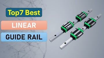 Best Linear Guide Rail 2025 | Top 7 Linear Guide Rail in 2025