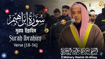 Surah Ibrahim || সূরা ইব্রাহিম || سورة إبراهيم || Verse [18-36]🎙️Sheikh Mishary Rashid Al-afasy ||
