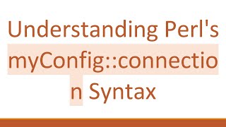 Understanding Perls Myconfigconnection Syntax