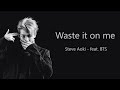 Steve Aoki Waste It On Me Feat BTS Lyrics Video 