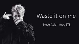 Steve Aoki - Waste It On Me feat. BTS   Lyrics video