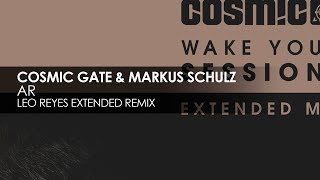 Cosmic Gate & Markus Schulz - Ar (Leo Reyes Extended Remix)