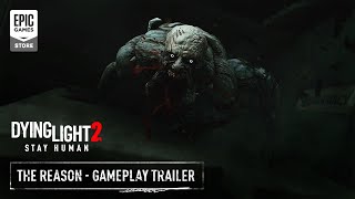 Dying Light 2 Stay Human - The Reason - Official Gameplay Trailer