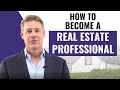 How to Become a Real Estate Professional (What it Takes to Qualify)