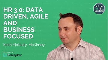 HR 3.0: DATA-DRIVEN, AGILE AND BUSINESS FOCUSED - Keith McNulty, People Analytics at McKinsey