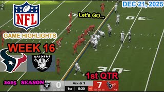 Houston Texans vs Las Vegas Raiders Week 16 Game 1st QTR  Highlights NFL  DEC 21, 2025