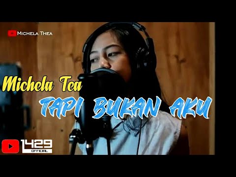 Michela Tea Tapi Bukan Aku Cover Youtube