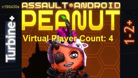 Assault Android Cactus: Peanut vs. (VPC4) Turbine+ S+